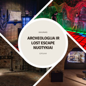 Kaunas - archeologija ir Lost Escape nuotykiai