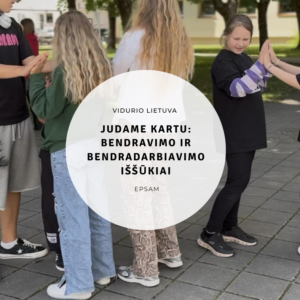 Kaunas, Vilnius ir Vidurio Lietuva - Edukacija „Judame kartu. Bendravimo ir bendradarbiavimo iššūkiai“